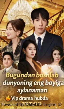 Bugundan boshlab dunyodagi eng boyiga aylanaman (Vip drama 2026) 1-2-3-4-5-10-30-50-80-91 Qism Koreya seriali Uzbek tilida Barcha qismlar skachat