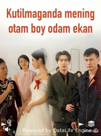 Kutilmaganda Mening Otam Boy Odam Ekan (UZ drama) 1-2-3-4-5-6-7-10-20-30-50-60-70-80-90-95 Qism Koreya seriali uzbek tilida Barcha qismlar 2026 HD skachat